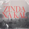 About Zinda Na Kal Song